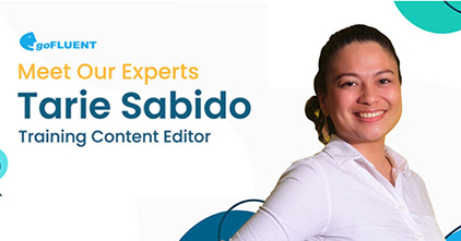 【Meet Our Expert】 人物专访：Tarie Sabido，goFLUENT教研团队 —— 打造与员工工作高度关联的商务外语培训内容和课程